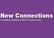 RWJF , NEW CONNECTIONS